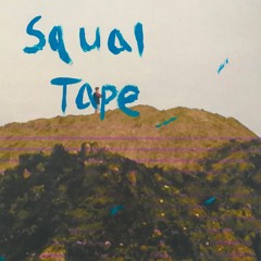 Squal Tape