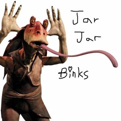 My Hero, Jar Jar Binks