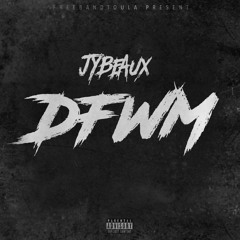 DFWM (Feat. BST Wunna)