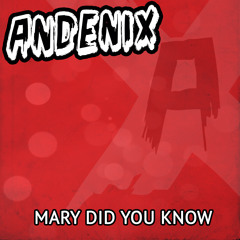 Andenix - Mary, Did You Know?