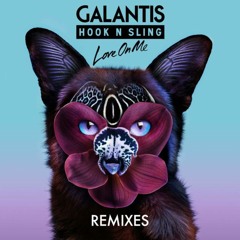 Galantis - Love On Me (feat. Hook n Sling) [Dustin Miles Remix] | FREE DOWNLOAD