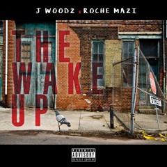 The Wake Up ft Roche Mazi
