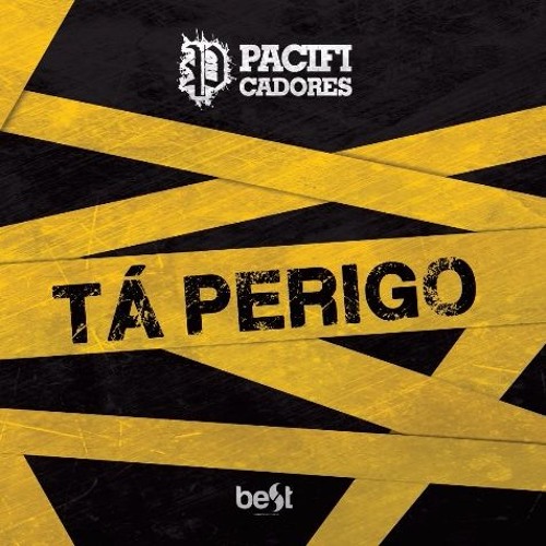 Pacificadores - Tá Perigo