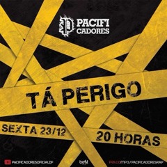 Pacificadores - Tá Perigo (Official Music) 2016