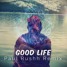 Good Life(Paul Rushh Remix)