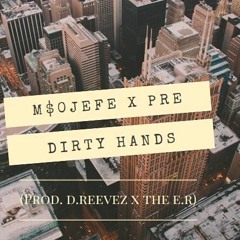 M$0 jefe x Premier - Dirty Hands (Prod. D.reevez x The E.R)