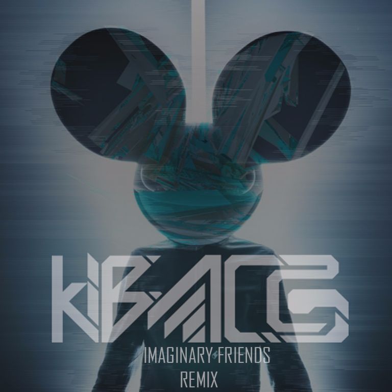 Deadmau5 – Imaginary Friends (Kibacs Remix)