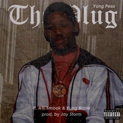 Yung Peso ft. ATL Smook & Yung Bizzle - The Plug (Prod. By Jaystorm)
