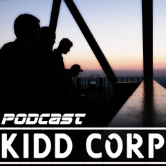 KIDD Corp Podcast 004 - Mixed By I of KIDD