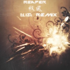Reaper - 秋風 (ELIZA Remix)*Free Download*