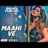 Mahi Ve Orignal Full Neha Kakar Wajah Tum Ho Mp3