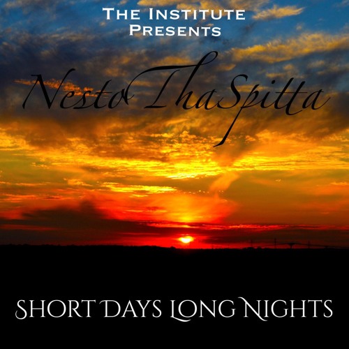 Stream NestoThaSpitta | Listen to Short Days Long Nights playlist online  for free on SoundCloud