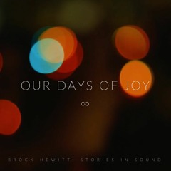 Our Days of Joy