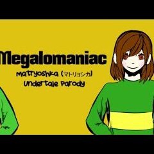 Megalomaniac Ver. chara & Asriel(ft. Shy Siesta )       the video is not  mine