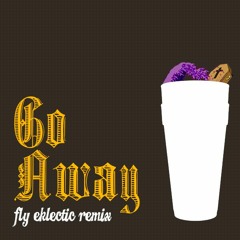 DOC STRAINS x Fly Eklectic - Go Away (remix)