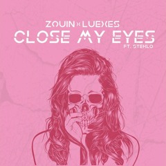 Zouin & Luexes Ft. Steklo - Close My Eyes [Original Mix]