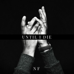 NF - Until I Die