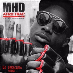 MHD - Afrotrap part 7 (la puissance)(Dj Baracuda Remix)