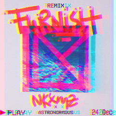 NK' x marzuz x Astronormous - Furnish (rework)