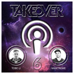 Tobe Li & Maxtreme - Takeover Clubcast Vol. 6 || Click Buy For Free Download