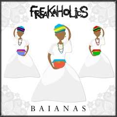FreaKaholics - Baianas {FREE WAV DOWNLOAD}