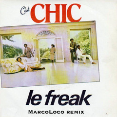 Chic Le Freak - Marcoloco Remix