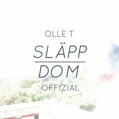 SLÄPP DOM