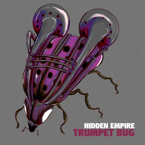 Hidden Empire - Trumpet Bug [Free Download]