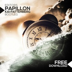 Editors - Papillon(Kai Pattenberg Bootleg)FREE DOWNLOAD