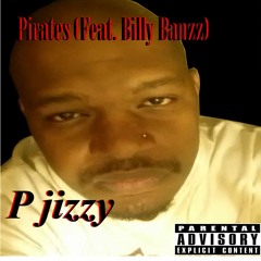 P Jizzy - Pirates (Feat. G-boy bandz) Produced by Maniac mike