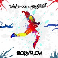 Waveshock X TWISTERZ - Body Flow (Original Mix)