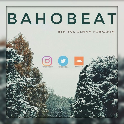 BahoBeat - Yol Olmam Korkarım (Düzenlenmiş Uzun Versiyonu)