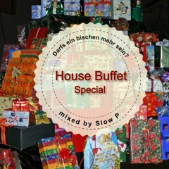 House Buffet Special -  Darfs ein bischen mehr sein ? -- mixed by Slow P
