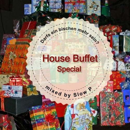 House Buffet Special -  Darfs ein bischen mehr sein ? -- mixed by Slow P