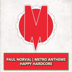 Paul Norval Metro Happy Hardcore Anthems ** Free download, Please share **