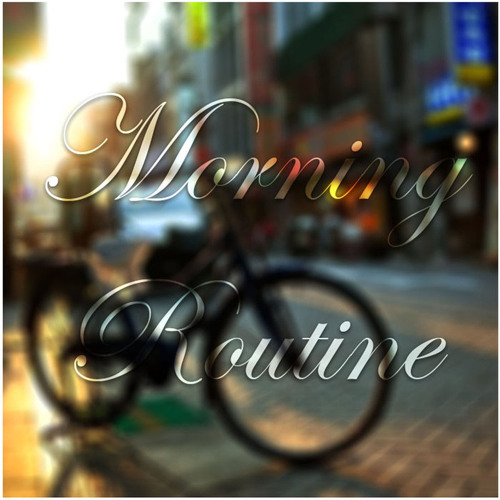 Stream Morning Routine (Background Music)[Free Download] by EnoMic ...