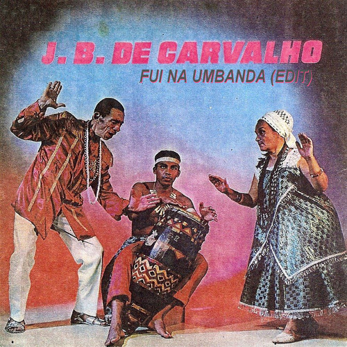 Stream J.B. De Carvalho - Fui Na Umbanda (D-OXB Edit) by DJ D-OXB