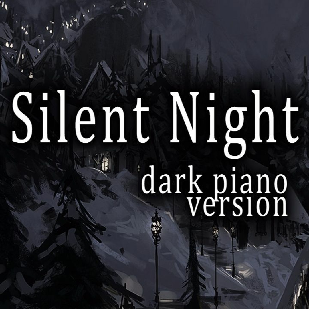 Stream Silent Night (Dark Piano Version) by Myuu | Listen online for ...