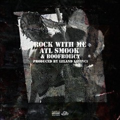 ATL SMOOK & BOOFBOIICY - Rock With Me (prod. Leland Lavinci)