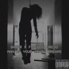 BAKER & FREDDIE DREDD - MAN OF YOUR SCARY DREAMS  (BASS BOOSTED)