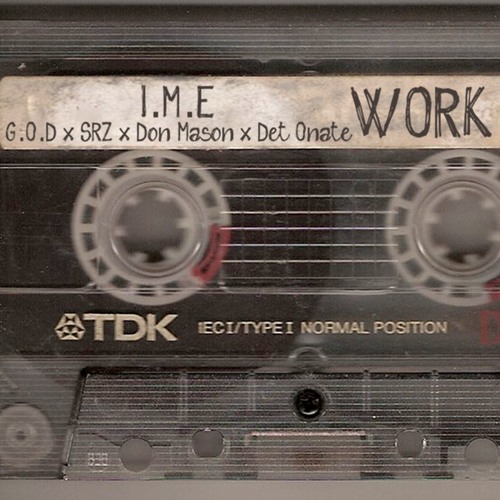 I.M.E (G.O.D, SRZ, Don Mason, Det Onate) - Work (Pulang Beats Prod.)