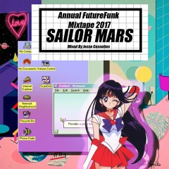 Annual FutureFunk Mixtape 2017: Sailor Mars Pt. 3 Mixed By Jesse Cassettes