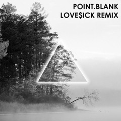 POINT.BLANK - LOVE$ICK REMIX