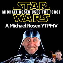 Star Wars: Michael Rosen Uses The Force (A Michael Rosen YTPMV)