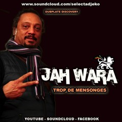 JAH WARA " TROP DE MENSONGES " DUBPLATE DISCOVERY FOR ZION STATION SELECTA DJEKO