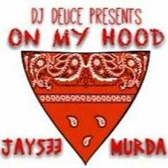On My Hood - JaySee Murda (Prod. DJ Deuce)
