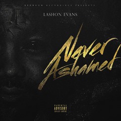 07. Lashon Evans - Never Ashamed (Prod. By King Corn Beatz)