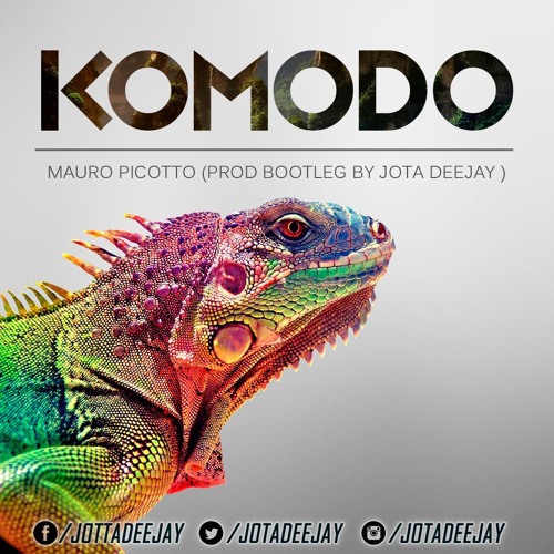 Stream Komodo - Mauro Picotto [Bootleg Edit Prod By Jota Deejay]⠀➤ ғʀᴇᴇ  ᴅᴏᴡɴʟᴏᴀᴅ⠀ by Jotadeejay | Listen online for free on SoundCloud