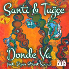 Santi & Tuğçe - Donde Va (Piper Street Sound Remix)