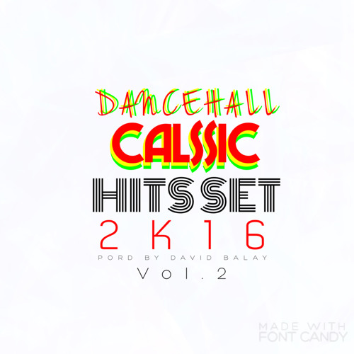 Classic DanceHall Hits 2K17 Vol.2 Pord By David Balay